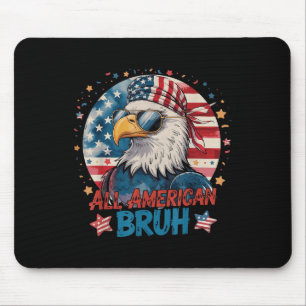 All American Bruh Patriotic 4th Of July Bald Eagle Mouse Pad
