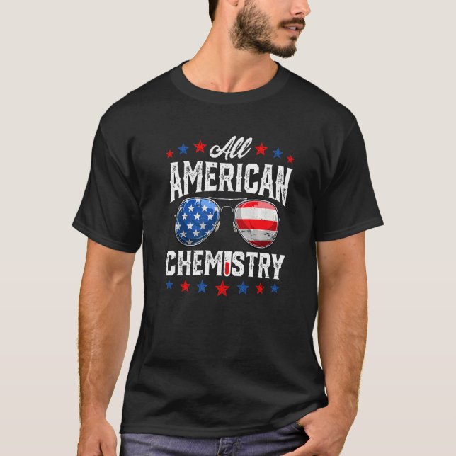 All American Chemistry 4th Of July Patriotic Us Fl T-Shirt (Front)