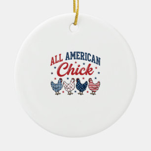 All American Chick Patriotic Chicken Shirt Design_ Ceramic Ornament