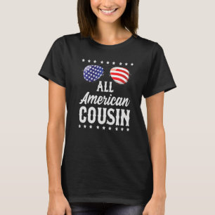All American Cousin 4th Of July Independence Day P T-Shirt
