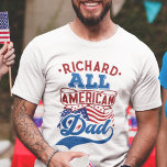 All american dad 4th july patriotic family reunion T-Shirt<br><div class="desc">Celebrate July the fourth with this patriotic t-shirt featuring the wording "All American dad" in red and light blue retro-style fonts over the iconic USA stars and stripes flag. Easily customisable with your name, this t-shirt is perfect for any 4th of July party or family reunion, or even just to...</div>