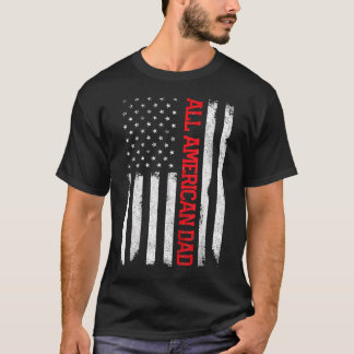 All American Dad 4Th Of July American Flag T-Shirt