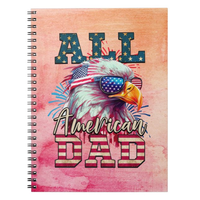 All American Dad 4th of July Bald Eagle USA Flag Notebook (Front)