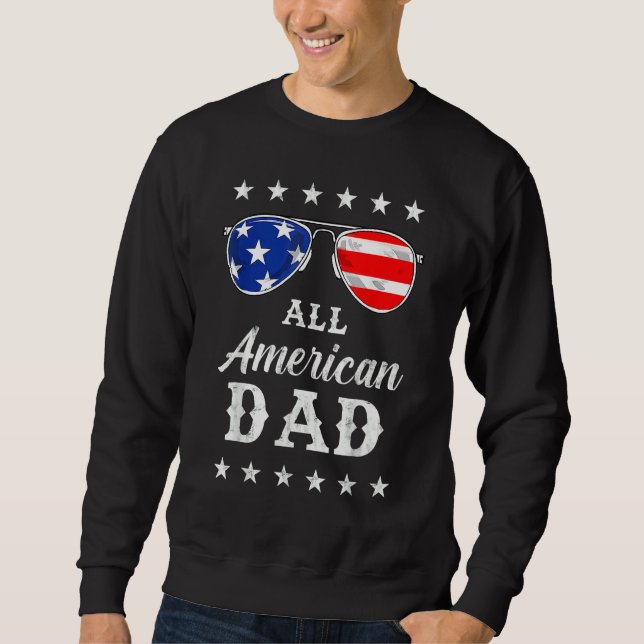 All American Dad 4th Of July Father's Day Sunglass Sweatshirt (Front)