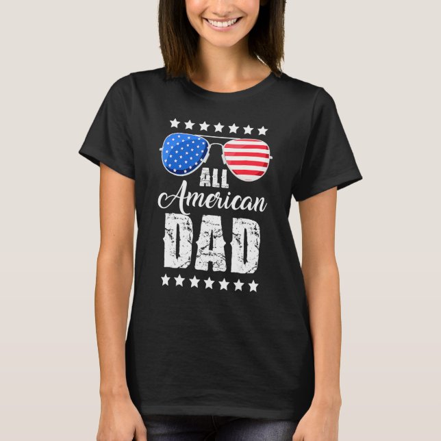 All American Dad 4th of July Father's Day Sunglass T-Shirt (Front)