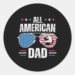 All American Dad 4th Of July Father's Day Sungles  Classic Round Sticker