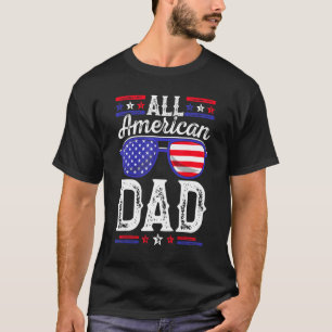 All American Dad 4th Of July Us Flag Sunglasses Fa T-Shirt