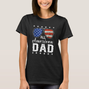 All American Dad 4th Of July Usa America Flag Sung T-Shirt