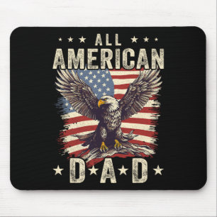 All American Dad Eagle 4th Of July Fathers Day Men Mouse Pad