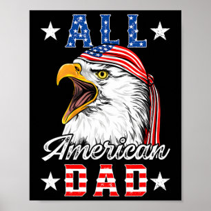 All American Dad Eagle 4th Of July Fathers Day Men Poster