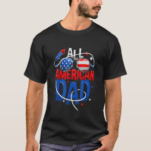 All American Dad Matching Family Fourth 4th Of Jul T-Shirt