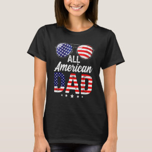 All American Dad Sunglasses 4th Of July Father's D T-Shirt