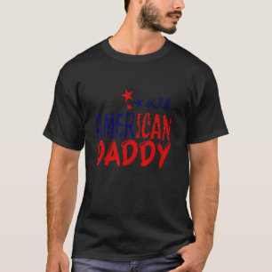 All American Daddy 4th Of July American Flag Fathe T-Shirt