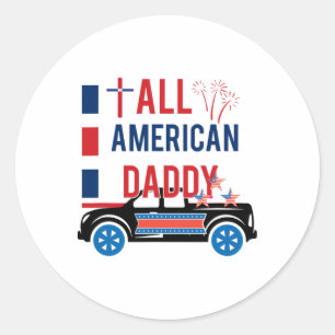All American Daddy Patriotic America Independence  Classic Round Sticker