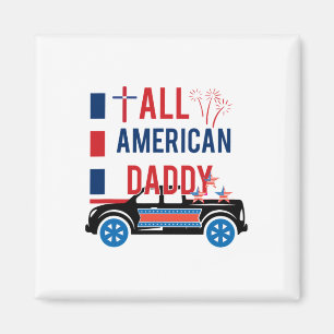 All American Daddy Patriotic America Independence Magnet