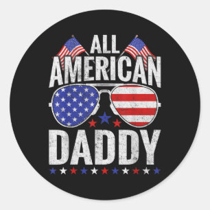 All American Daddy Sungles Family Patriotic 4th Of Classic Round Sticker
