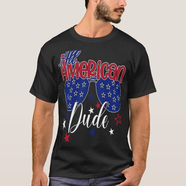 All American Dude Dad 4th of July Fathers Day Men  T-Shirt (Front)