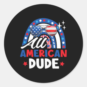 All American Dude Funny 4th Of July Patriotic Amer Classic Round Sticker