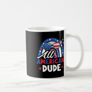 All American Dude Funny 4th Of July Patriotic Amer Coffee Mug