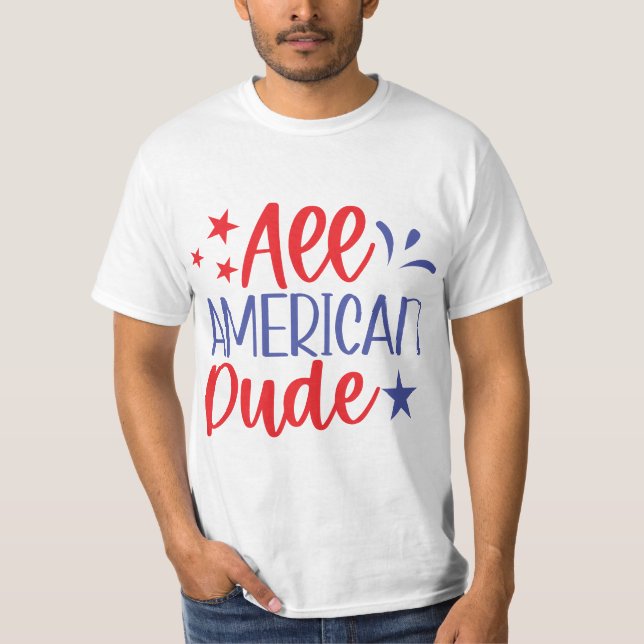 All American Dude T-Shirt (Front)