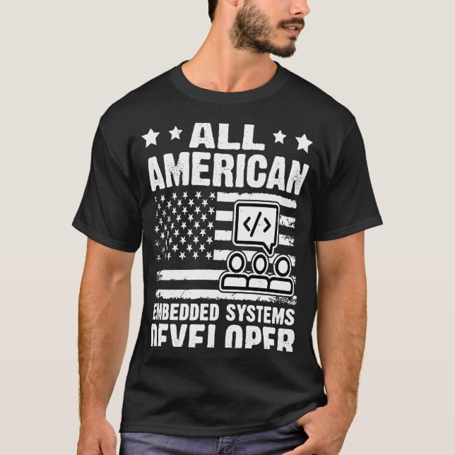 All American Embedded Systems Developer T-Shirt (Front)