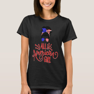 All American Girl 4th Of July Patriotic and Indepe T-Shirt