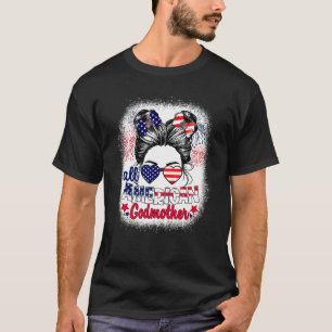 All American Godmother Patriotic 4th Of July Messy T-Shirt