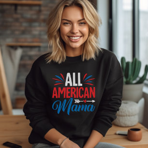 All American Mama 4th of July – Patriotic Mama Sweatshirt