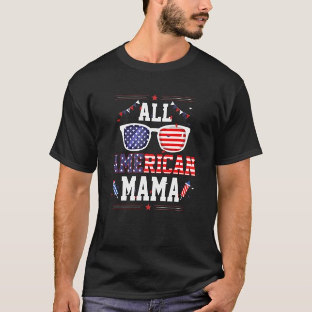 All American Mama 4th of July US Flag Sunglasses F T-Shirt (Front)