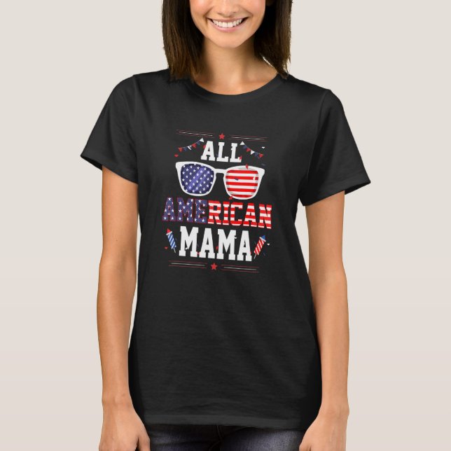 All American Mama 4th of July US Flag Sunglasses F T-Shirt (Front)