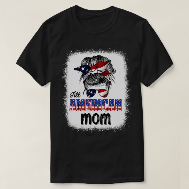 All American Mom 4th Of July Patriotic Women Mama  T-Shirt (Design Front)