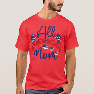 All american MOM US flag sunglasses for matching 4 T-Shirt