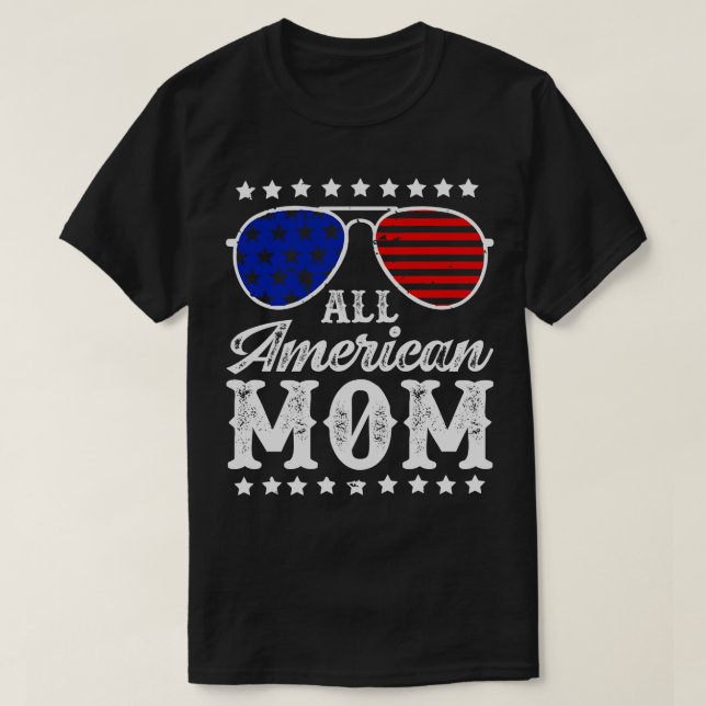 All american MOM US flag sunglasses for matching 4 T-Shirt (Design Front)