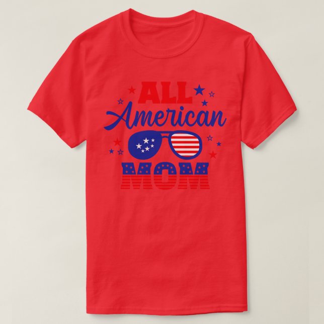 All american MOM US flag sunglasses for matching 4 T-Shirt (Design Front)