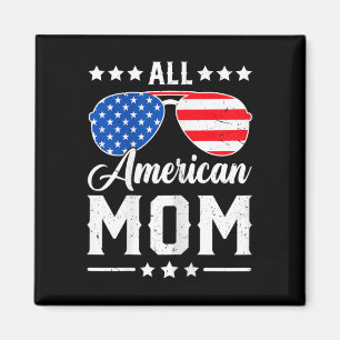 All American Mum 4th Of July Funny Patriotic Usa M Magnet