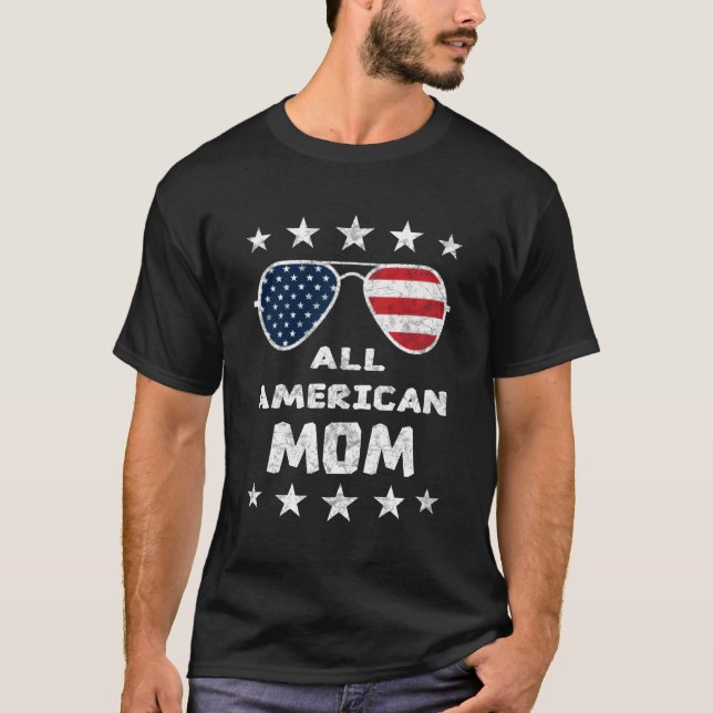 All American Mum 4Th Of July Mother'S Day Sunglass T-Shirt (Front)