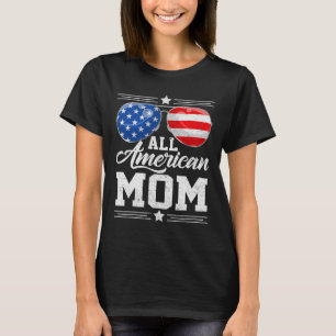 All American Mum 4th Of July Mother's Day Sungles T-Shirt
