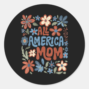 All American Mum 4th Of July Usa Floral Mothers Da Classic Round Sticker