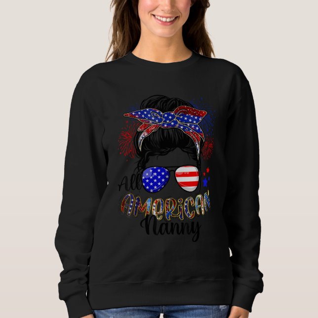 All American Nanny USA Flag  4th Of July Messy Bun Sweatshirt (Front)