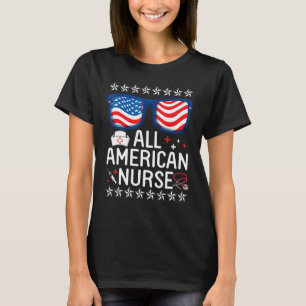 All American Nurse Independence 4th Of July Day To T-Shirt