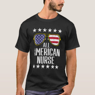 All American Nurse Scrub Memorial Day 4th Of July T-Shirt