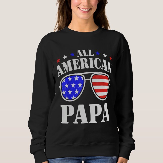 All American Papa 4th of July 2023 All American Br Sweatshirt (Front)