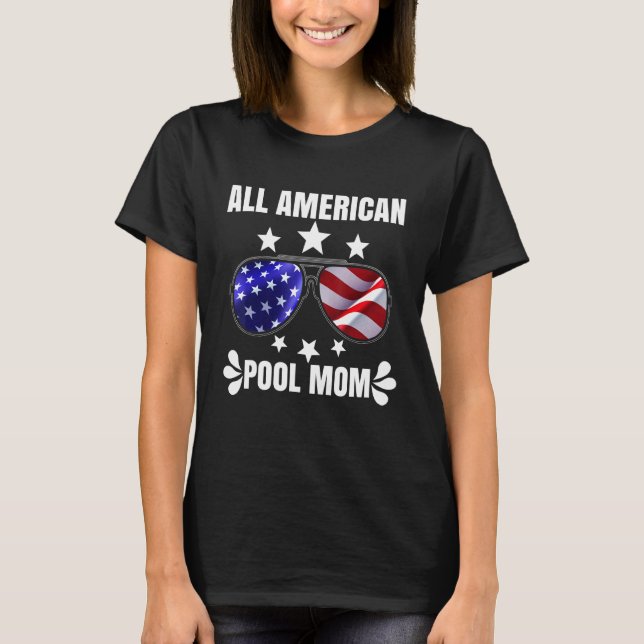 All American Pool Mum Life Summertime Cool Swimmin T-Shirt (Front)