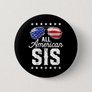 All American Sis 4th Of July Family Matching Sungl 6 Cm Round Badge