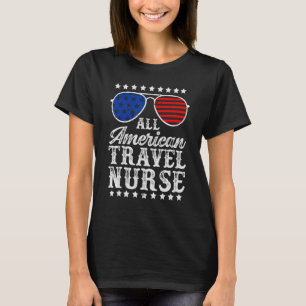 All American Travel Nurse Sunglasses USA 4th Of Ju T-Shirt
