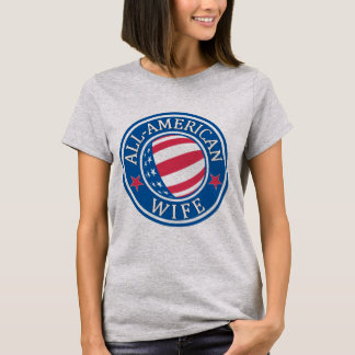 All-American Wife T-Shirt
