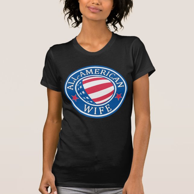 All-American Wife T-Shirt (Front)