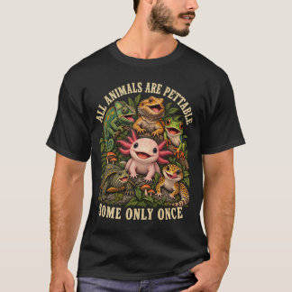 All Animals Are Pettable Some Only Once - Funny T-Shirt