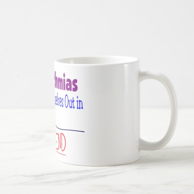 All arrhythmias straighten themselves out END Coffee Mug (Right)