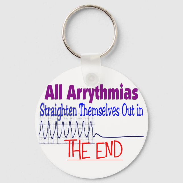 All arrhythmias straighten themselves out END Key Ring (Front)